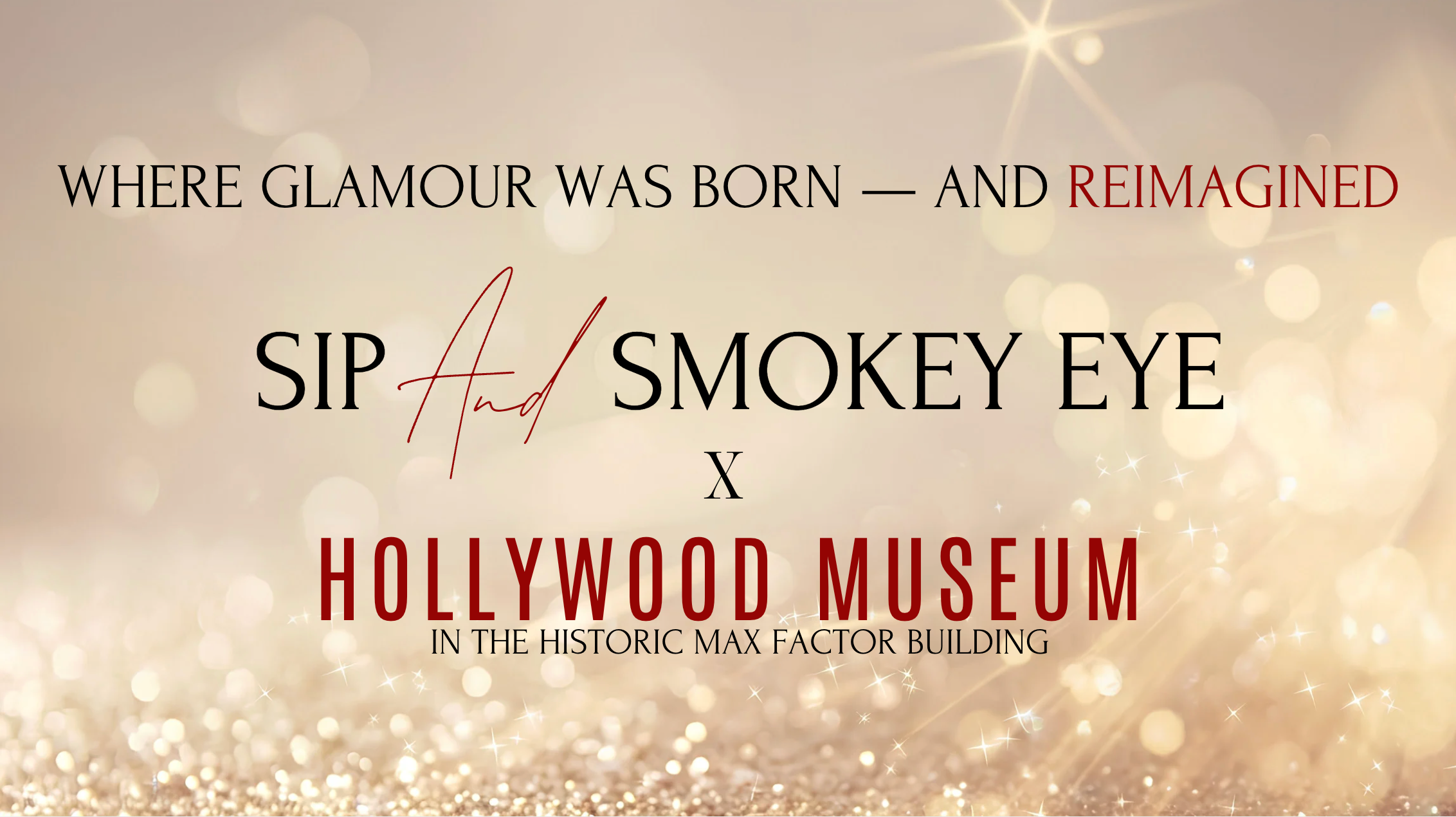Promotional banner for Sip and Smokey Eye event at Hollywood Museum with decorative text and bokeh background.